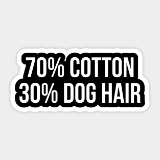 70% Cotton 30% Dog Hair Sticker